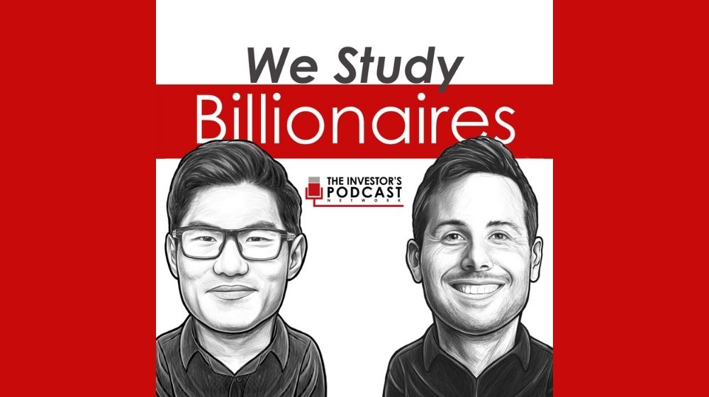 We Study Billionaires - The Investor’s Podcast Network | The Untold History of Money w/ Joe Brown | featured