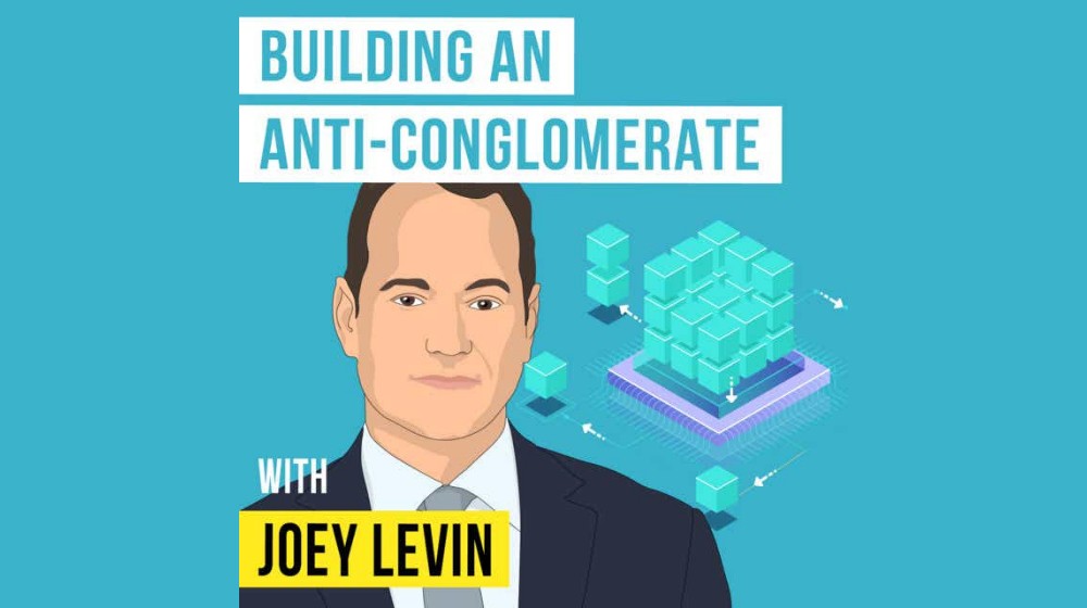 Invest Like the Best with Patrick O'Shaughnessy Podcast | Joey Levin - Building an Anti-Conglomerate | featured